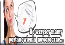 Bo wszyscy mamy postanowienia noworoczne